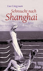 Luo Lingyuan - Sehnsucht nach Shanghai - ebersbach & simon